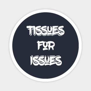 Tissues For Issues Magnet